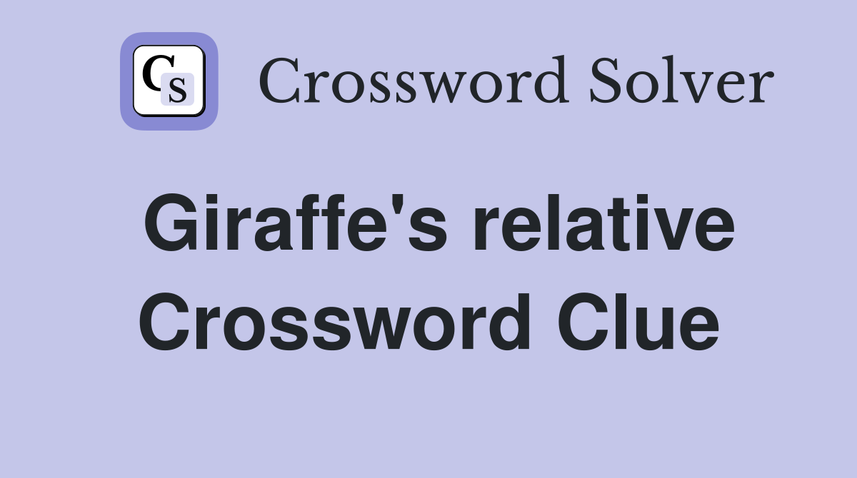 Giraffe's relative Crossword Clue Answers Crossword Solver